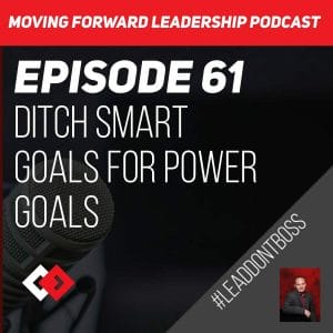 Ditch SMART Goals for POWER Goals | Episode 61
