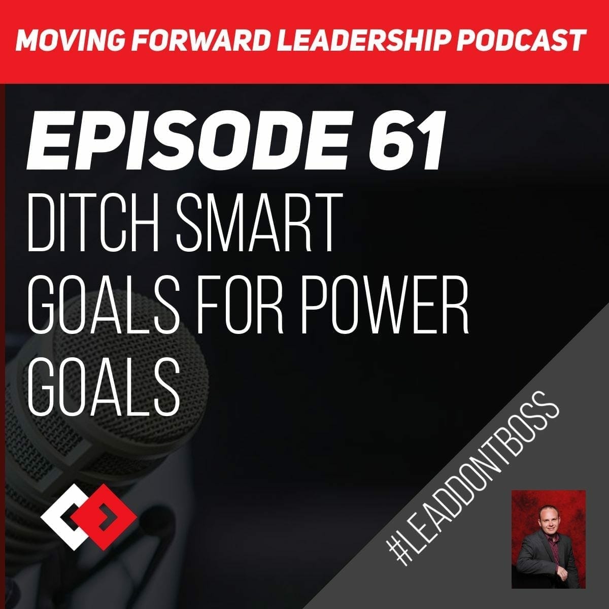 Ditch the SMART Goals for POWER Goals | Episode 61