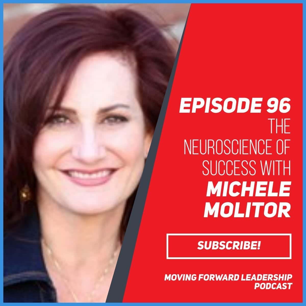 The Neuroscience of Success Michele Molitor Episode 96