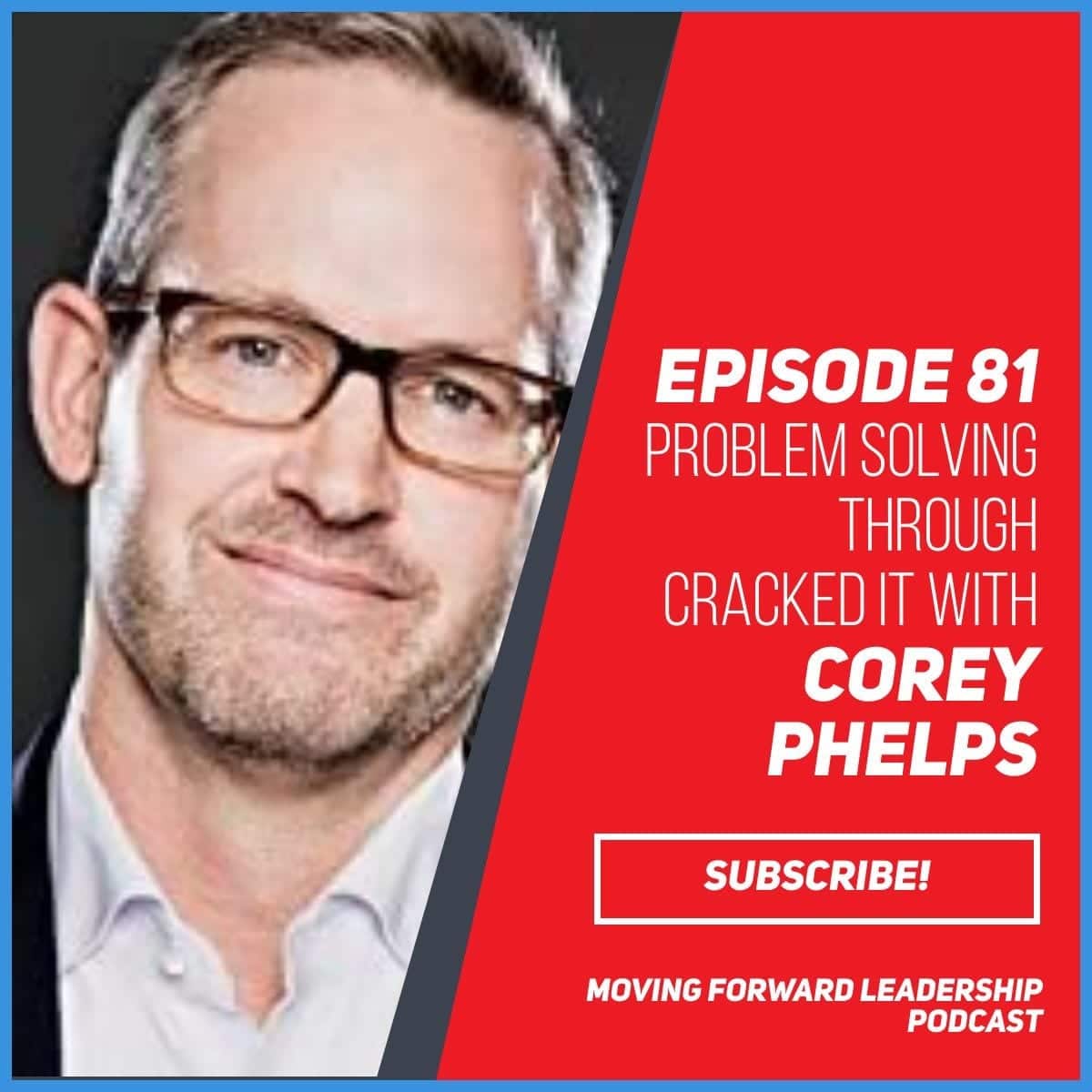 Problem Solving Through CrackedIt | Corey Phelps | Episode 81