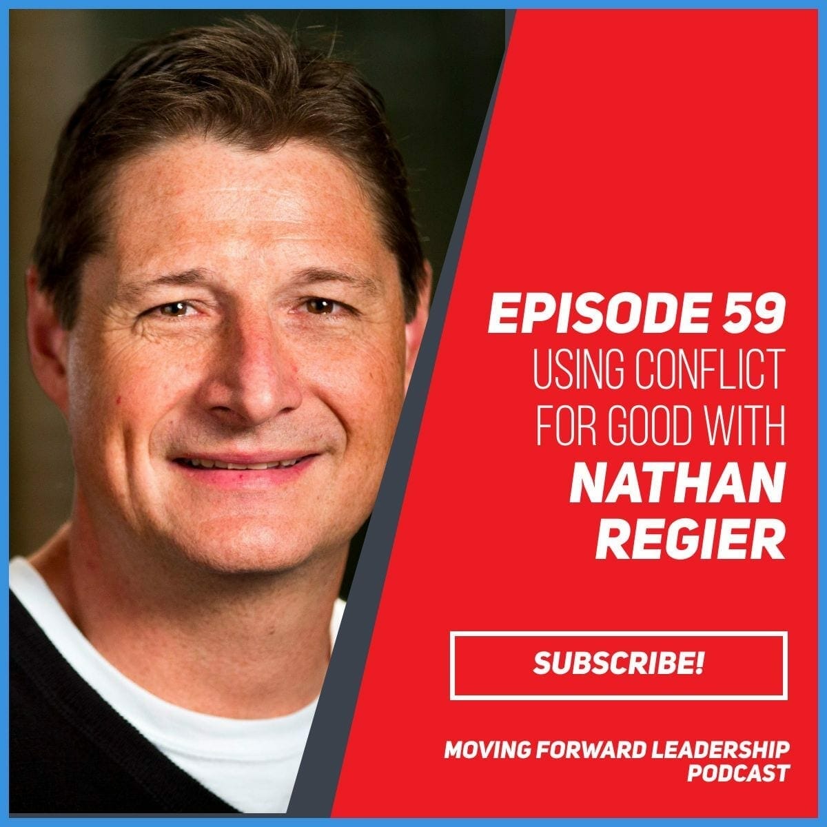 Using Conflict for Good | Nathan Regier | Episode 59