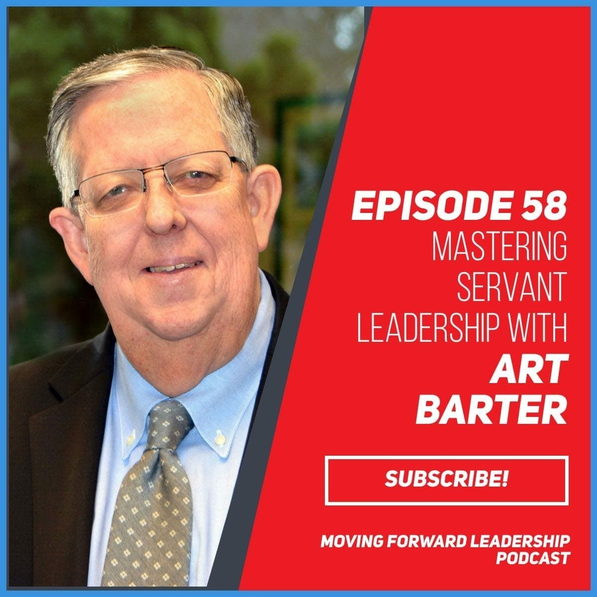 Mastering Servant Leadership | Art Barter | Episode 58