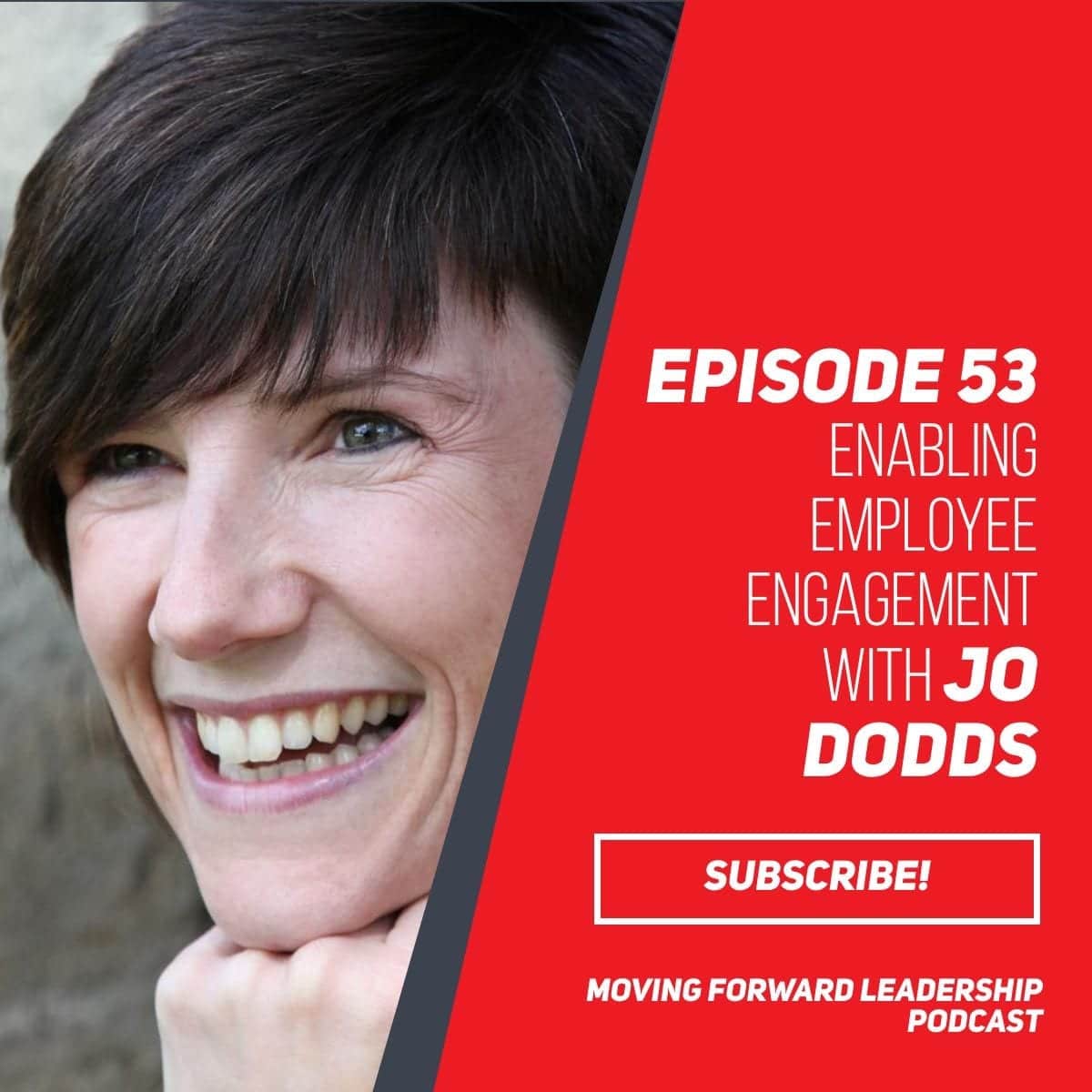 Enabling Employee Engagement | Jo Dodds | Episode 53