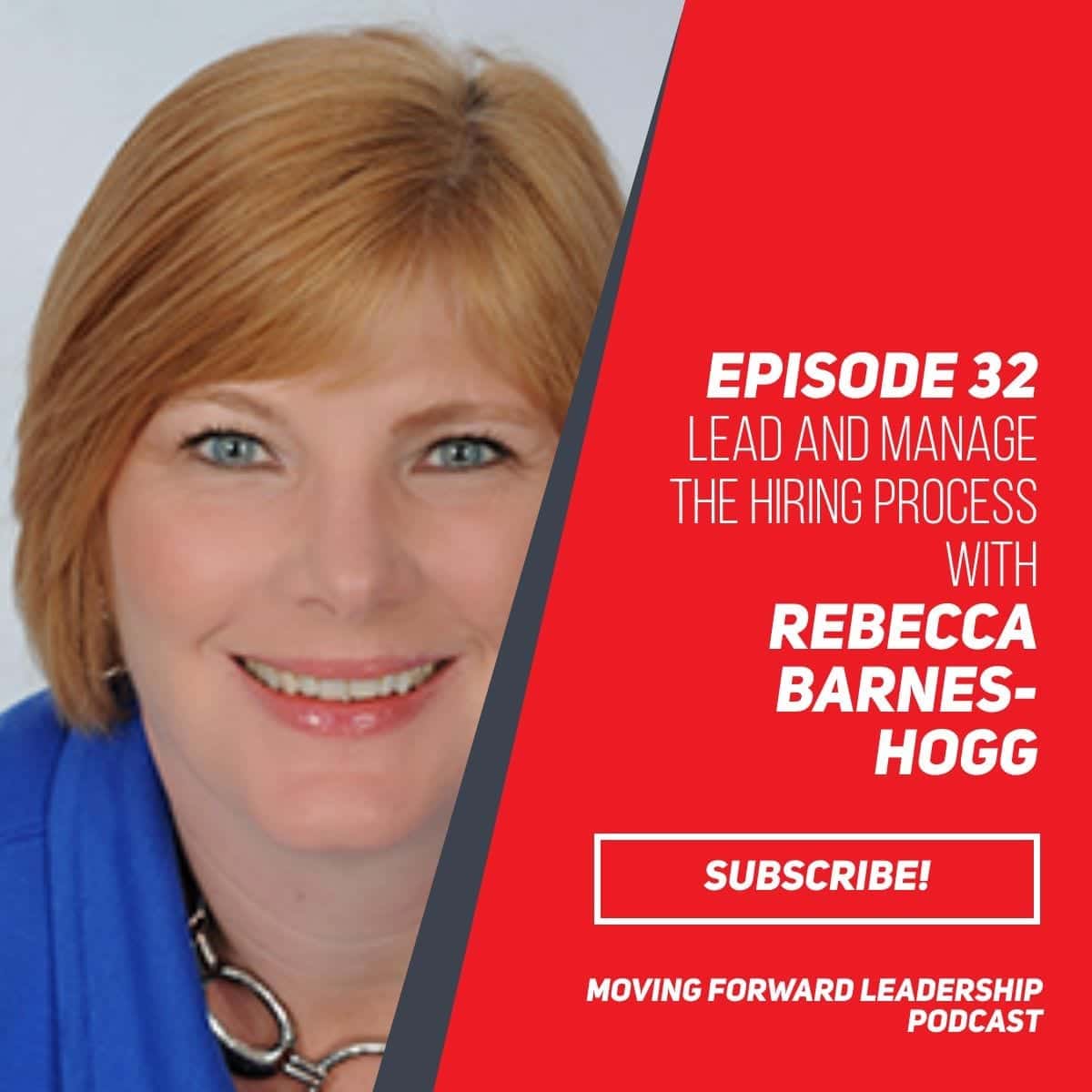 Lead and Manage the Hiring Process | Rebecca Barnes-Hogg | Episode 32
