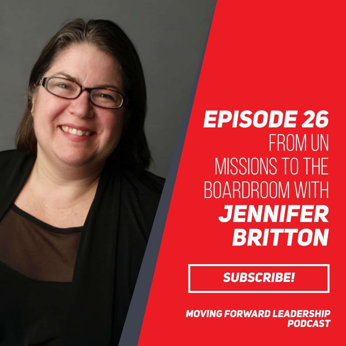From UN Missions to the Boardroom | Jennifer Britton | Episode 26