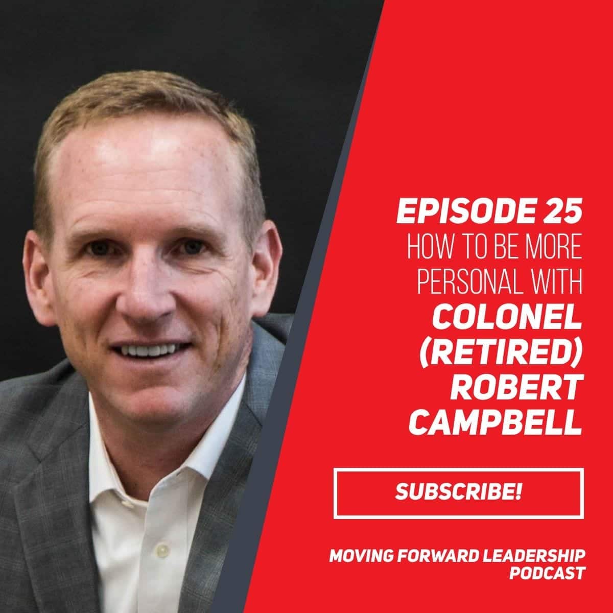 How to be More Personal | Colonel (retired) Robert Campbell | Episode 25