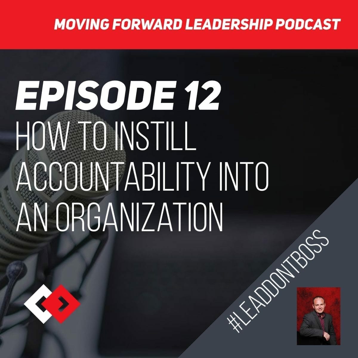 How to Instill Accountability Into an Organization | Episode 12