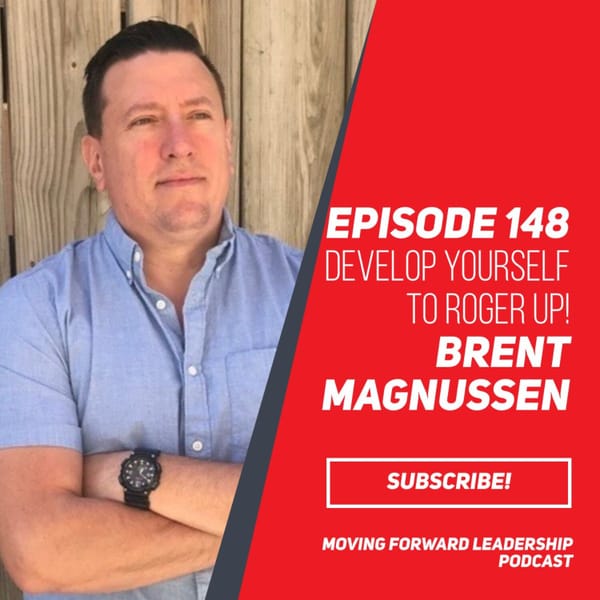 Develop yourself to Roger Up! | Brent Magnussen | Episode 148