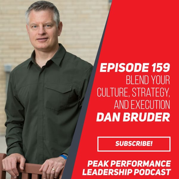BLEND YOUR CULTURE, STRATEGY, AND EXECUTION | DAN BRUDER | EPISODE 159