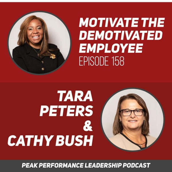 Motivate the Demotivated Employee | Cathy Busy & Tara Peters | Episode 158