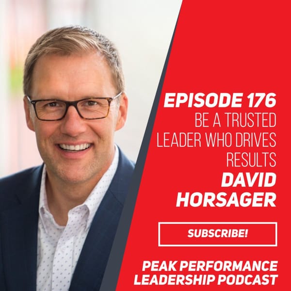 Be a Trusted Leader who Drives Results | David Horsager | Episode 176
