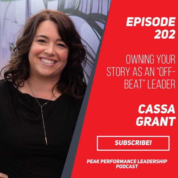 Owning Your Story as an “Off-Beat” Leader | Cassa Grant | Episode 202