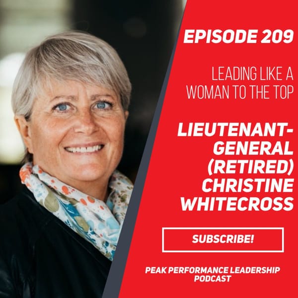 Leading like a Woman to the Top | Lieutenant-General (Retired) Christine Whitecross | Episode 209