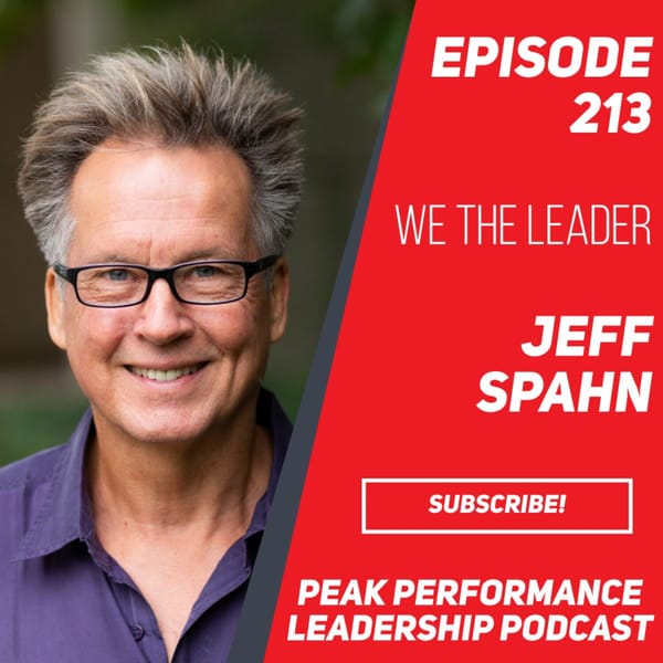 We the Leader | Jeff Spahn | Episode 213