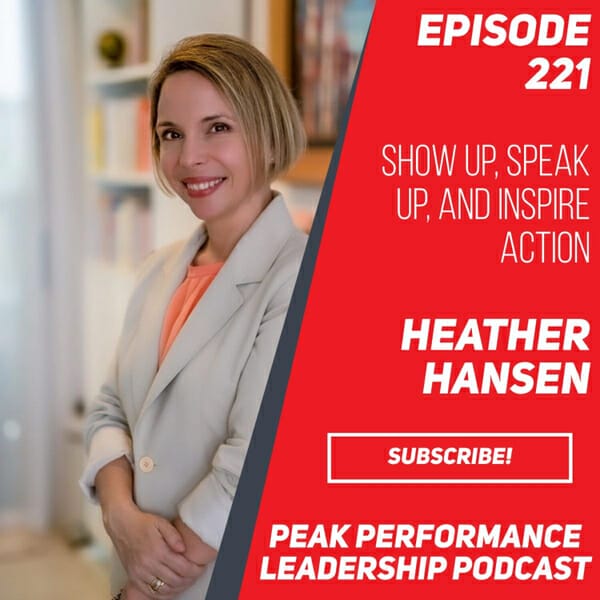 Show up, Speak up, and Inspire Action | Heather Hansen