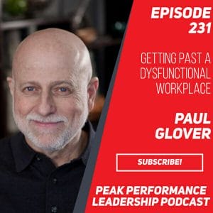 Getting Past a Dysfunctional Workplace | Paul Glover