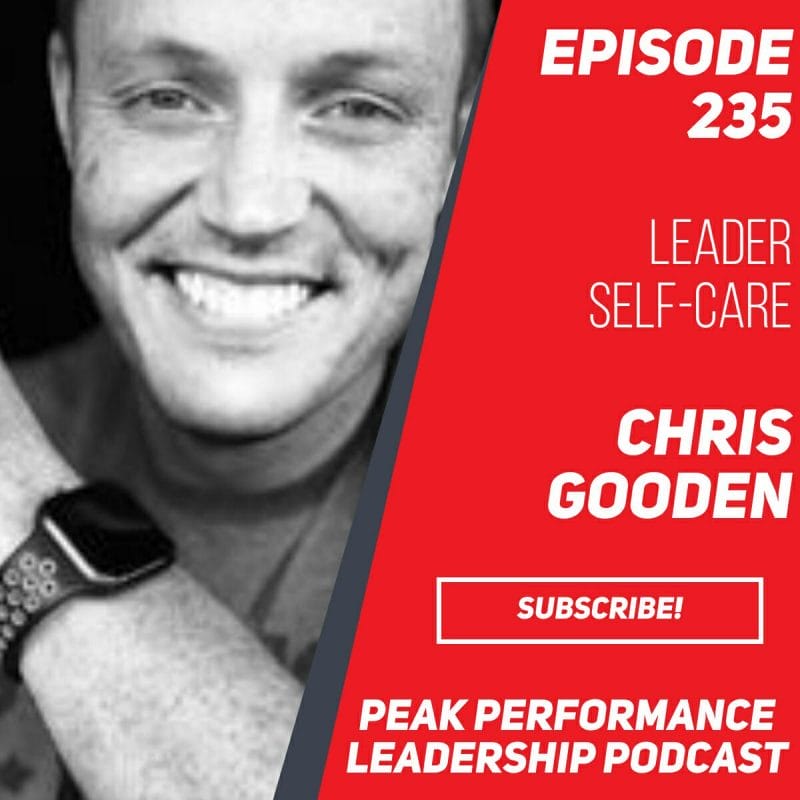 Leader Self-Care | Chris Gooden | Episode 235