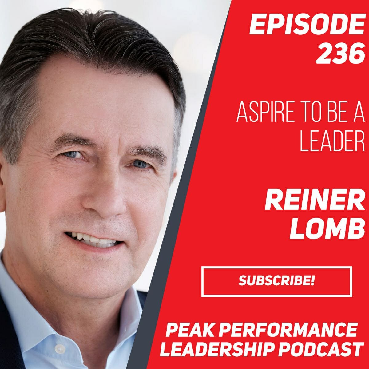 Aspire to be a Leader | Reiner Lomb | Episode 236