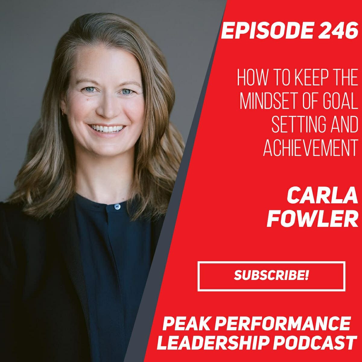 How to Keep the Mindset of Goal Setting and Achievement | Carla Fowler | episode 246