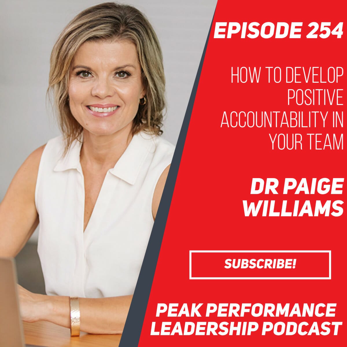 Develop Positive Accountability in Your Team | Dr Paige Williams  | Episode 254