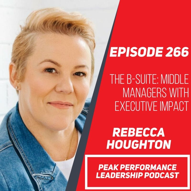 The B-Suite: Middle Managers With Executive Impact | Rebecca Houghton | Episode 266