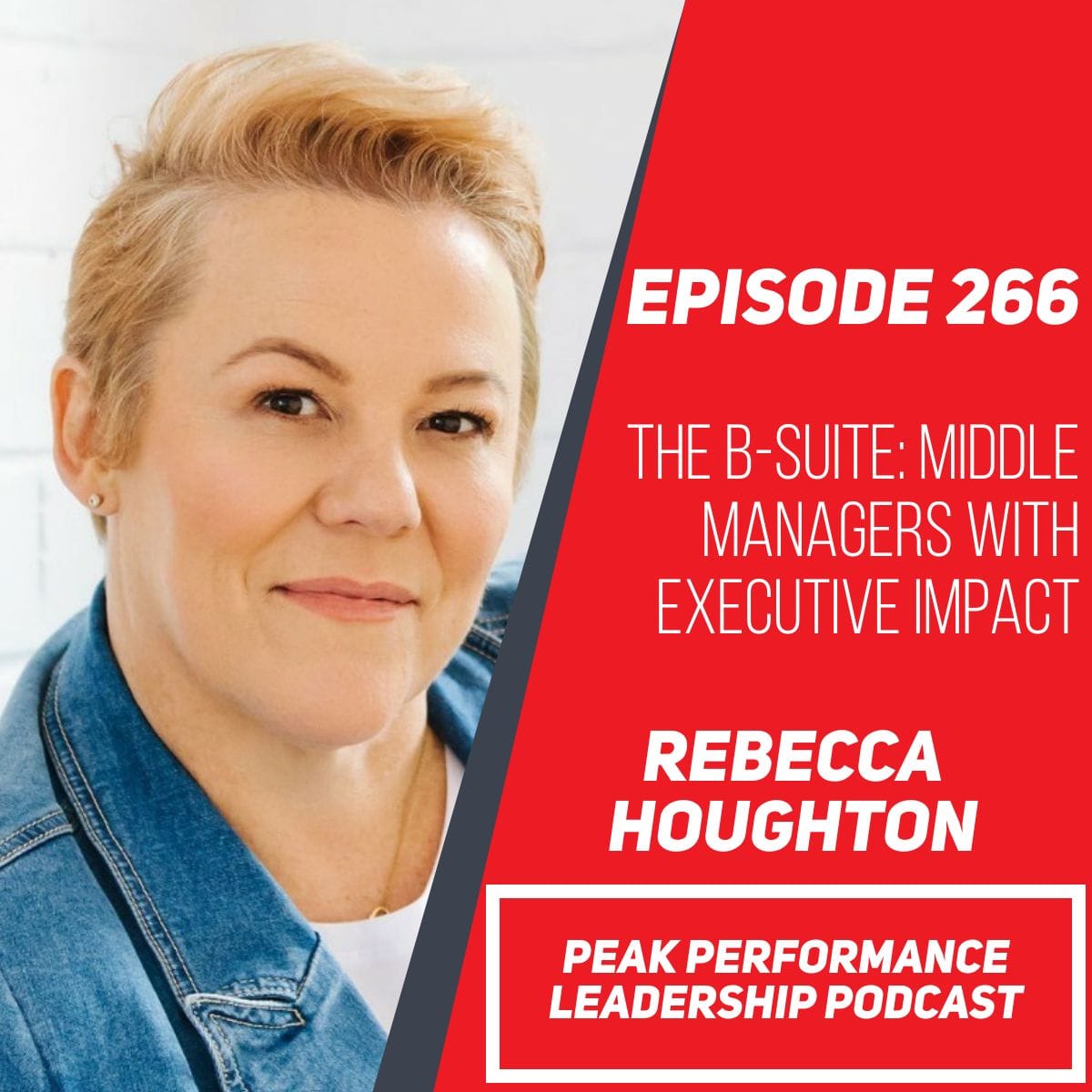 The B-Suite: Middle Managers With Executive Impact | Rebecca Houghton | Episode 266