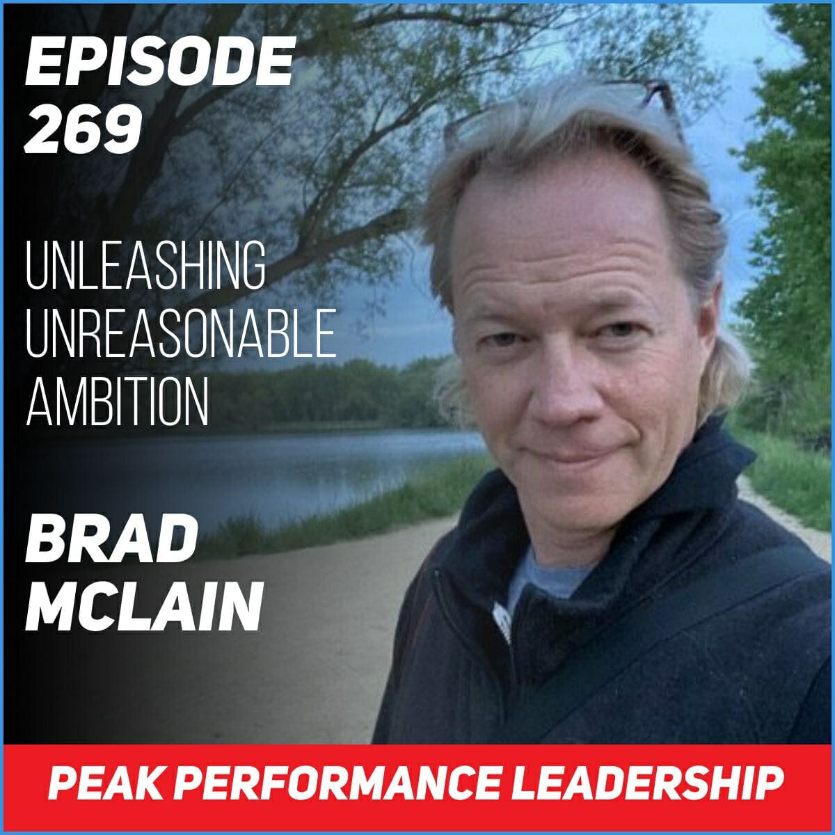 The Power of Transformative Leadership: Creating Meaningful Experiences for Team Growth | Brad McLain | Episode 269