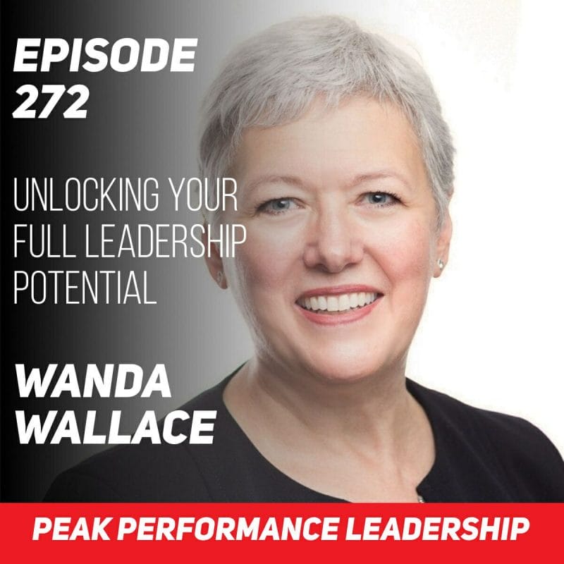 Unlocking Your Full Leadership Potential | Wanda Wallace | Episode 272