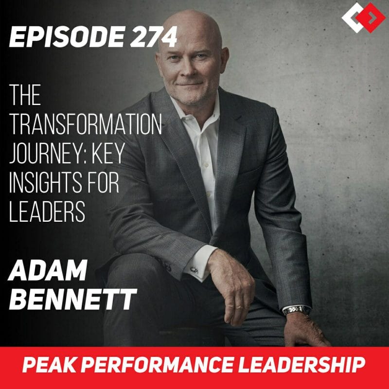 The Transformation Journey: Key Insights for Leaders | Adam Bennett | Episode 274