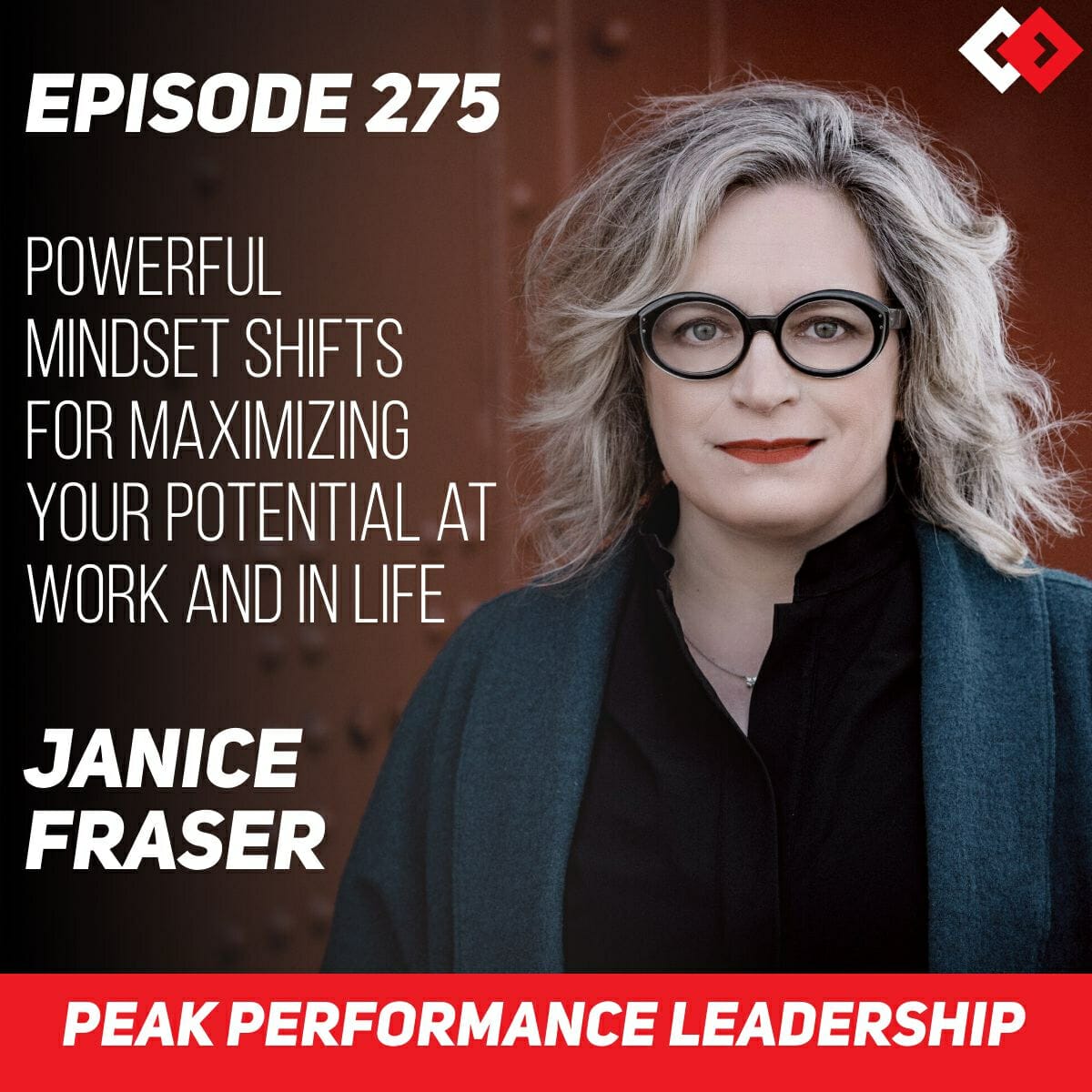 Powerful Mindset Shifts for Maximizing Your Potential at Work and in Life | Janice Fraser | Episode 275