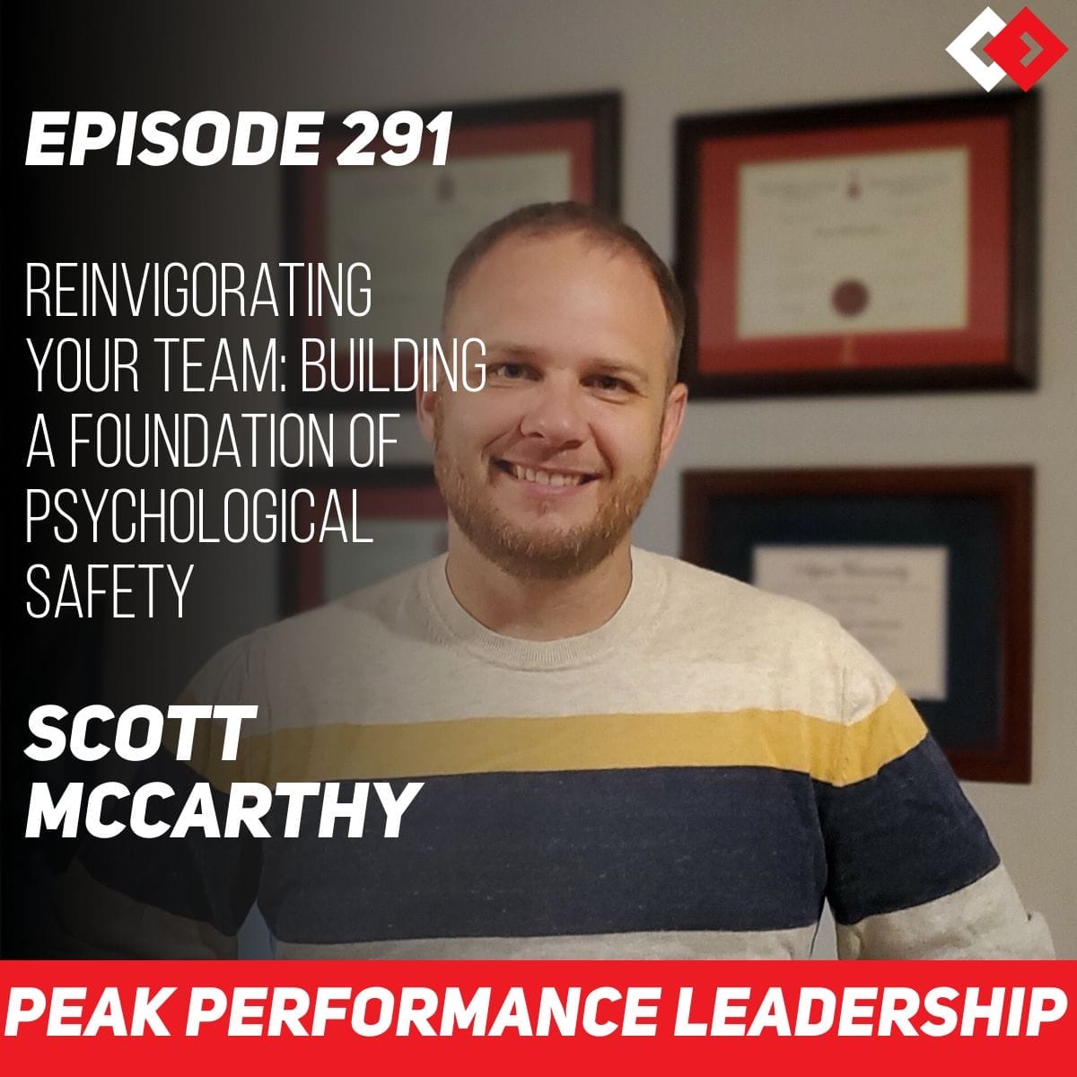 Reinvigorating Your Team: Building a Foundation of Psychological Safety | Scott McCarthy | Episode 291
