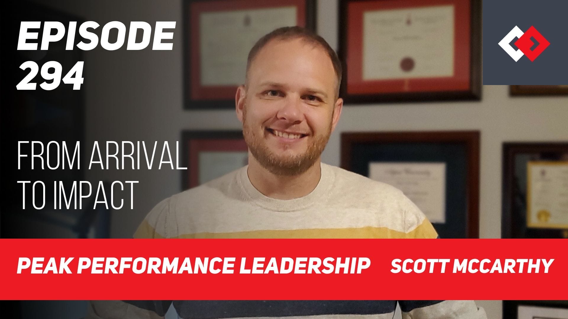 From Arrival to Impact: Leading Effectively in New Roles | Scott McCarthy | Episode 294
