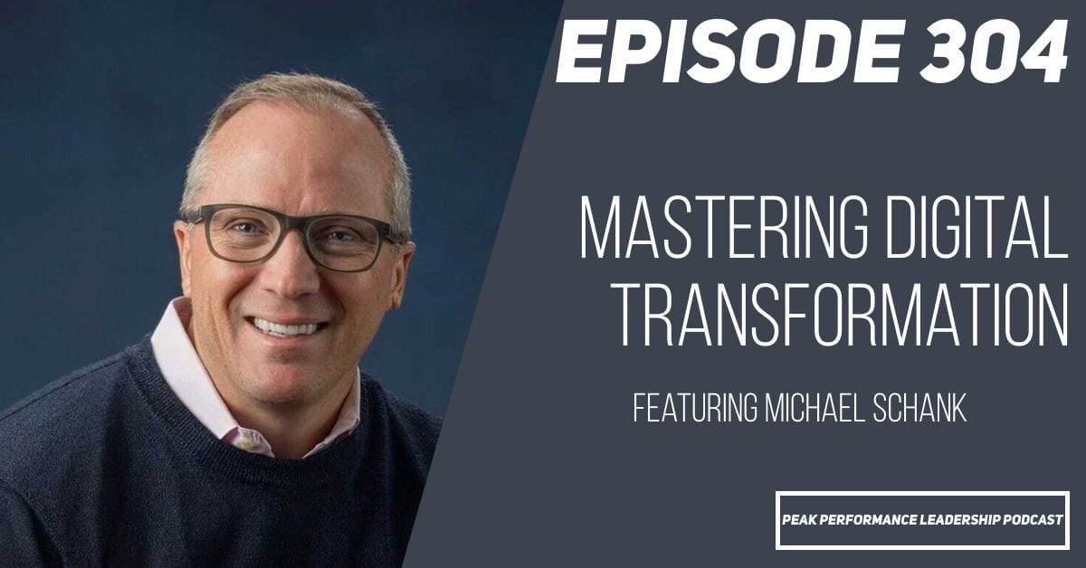 Mastering Digital Transformation: From Chaos to Clarity | Michael Schank | Episode 304