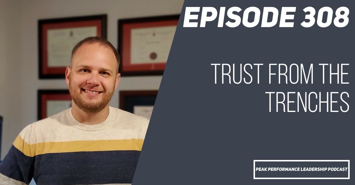 Trust From the Trenches: Creating High-Performing Teams with Military Precision | Scott McCarthy | Episode 308