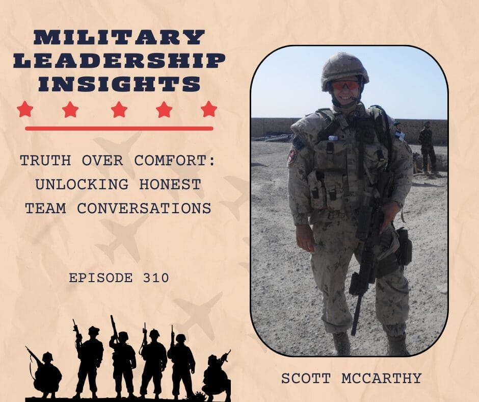 Truth Over Comfort: Unlocking Honest Team Conversations | Scott McCarthy | Episode 310