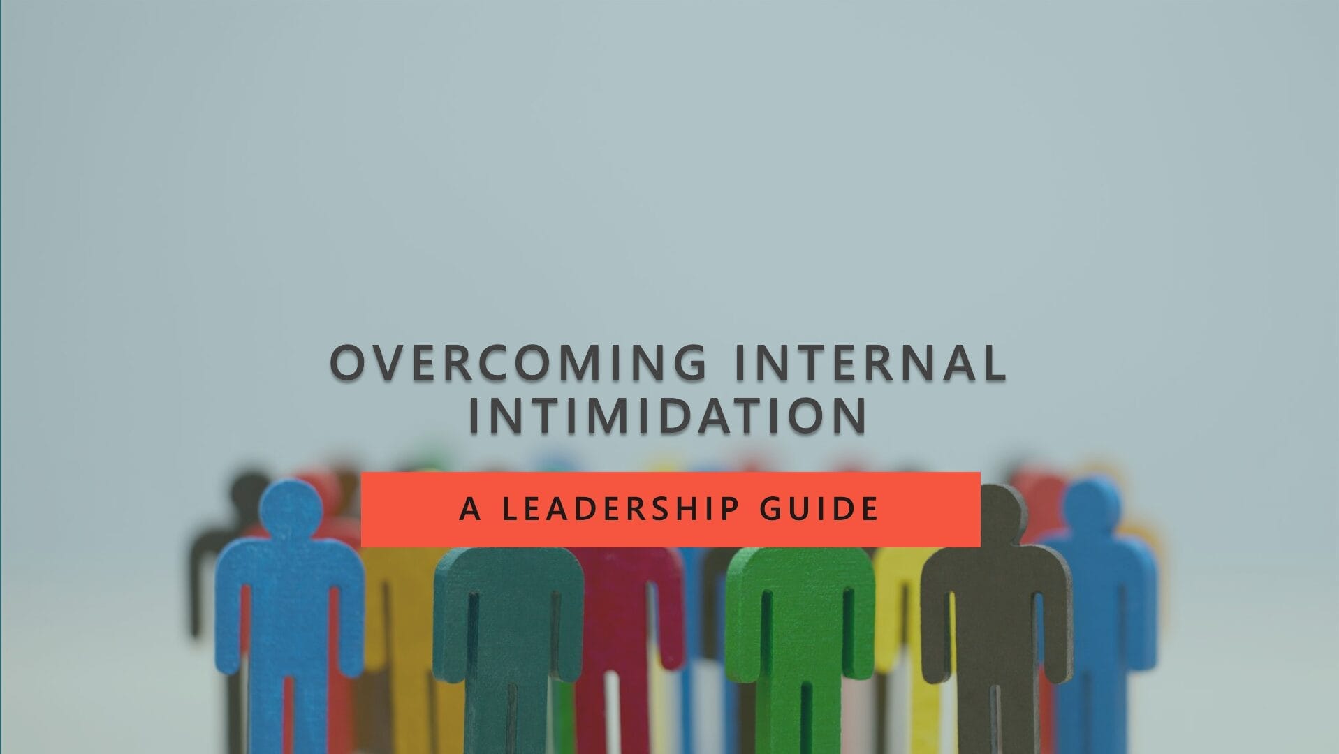 Overcoming Internal Intimidation in the Workplace