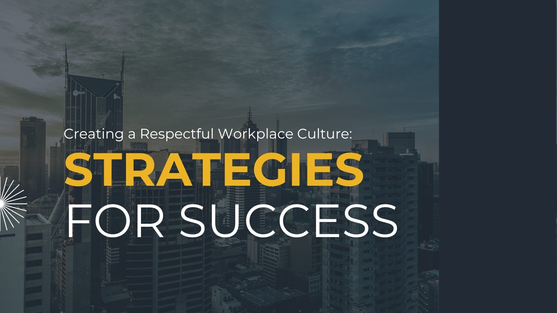 Creating a Respectful Workplace Culture: Strategies for Success